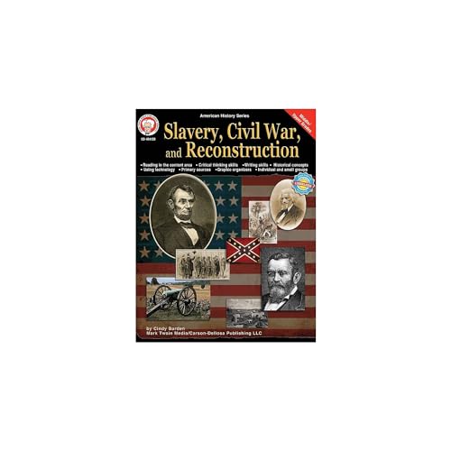 Slavery, Civil War, and Reconstruction, Grades 6 - 12: Volume 8 (American History)