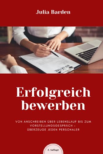 Erfolgreich bewerben von Anschreiben über Lebenslauf bis zum Vorstellungsgespräch - überzeuge jeden Personaler: Bewerbungsratgeber von Psychologin: ... - ideales Geschenk für Absolventen von Independently published