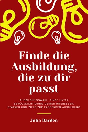 Finde die Ausbildung, die zu dir passt. Ausbildungswahl: Finde unter Berücksichtigung deiner Interessen, Stärken und Ziele zur passenden Ausbildung: ... 2023 Geschenk für angehende Azubis von Independently published