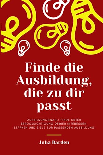 Finde die Ausbildung, die zu dir passt. Ausbildungswahl: Finde unter Berücksichtigung deiner Interessen, Stärken und Ziele zur passenden Ausbildung: ... 2023 Geschenk für angehende Azubis von Independently published