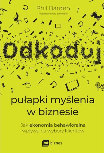 Odkoduj pułapki myślenia w biznesie: Jak ekonomia behawioralna wpływa na wybory klientów von MT Biznes