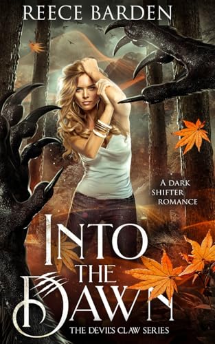Into the Dawn: A Shifter Romance (The Devil's Claw, Band 3) von Independently published