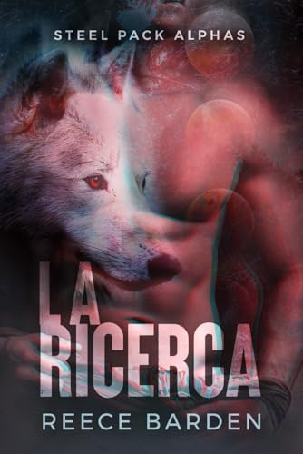 La ricerca: Il destino dell’alfa: Una storia d'amore paranormale tra licantropi (Steel Pack Alphas, Band 1) von Independently published