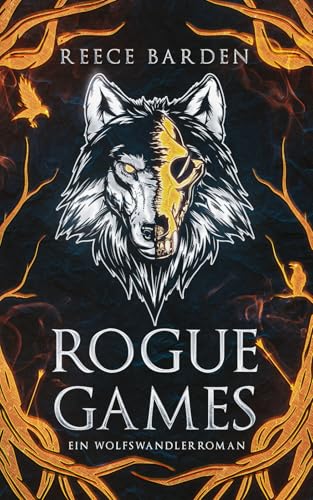 Rogue Games: Ein Wolfswandlerroman (Die Alpha-Spiele, Band 1) von Independently published