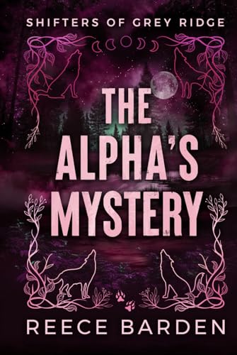 The Alpha's Mystery Alternative Cover (Shifter of Grey Ridge Alternative Covers, Band 6) von Independently published