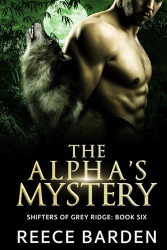 The Alpha's Mystery: A Shifter Romance (Shifters of Grey Ridge, Band 7)