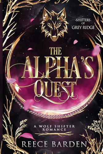 The Alpha's Quest: A Paranormal Werewolf Romance (Shifters of Grey Ridge, Band 7) von Independently published