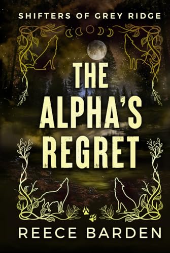 The Alpha's Regret Alternative Cover (Shifter of Grey Ridge Alternative Covers, Band 4) von Independently published