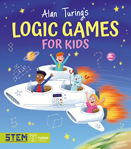 Alan Turing's Logic Games for Kids (Alan Turing Puzzles It Out) von Arcturus Editions
