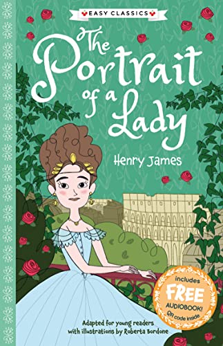 The Portrait of a Lady (Easy Classics) (The American Classics Children’s Collection, Band 7)