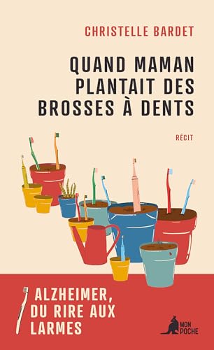 Quand Maman plantait des brosses à dents: 0 Quand Maman plantait des brosses à dents: 0 von MON POCHE