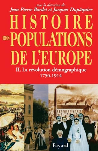 Histoire des populations de l'Europe Tome 2: II) La révolution démographique 1750 -1914 von FAYARD