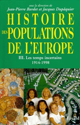 Histoire des populations de l'Europe Tome 3: III) Les temps incertains 1914-1998