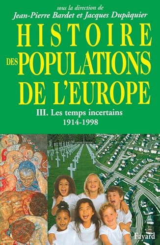 Histoire des populations de l'Europe Tome 3: III) Les temps incertains 1914-1998 von FAYARD