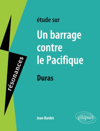 Duras, Un barrage contre le Pacifique (Résonances)