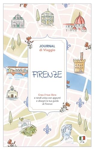 Firenze. Journal di viaggio. Crea il tuo libro (Guide journal) von Toscana Book