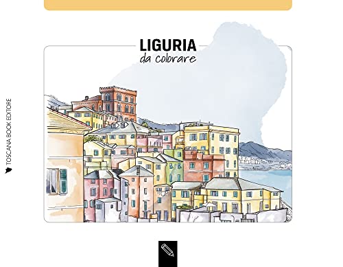 Liguria da colorare. Liguria coloring book. Ediz. illustrata von Toscana Book
