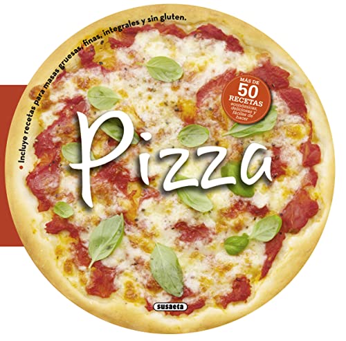 Pizza: Más de 50 deliciosas recetas económicas y fáciles de hacer / Over 50 Delicious and Economic Recipes and Easy to Make (Recetas redondas)