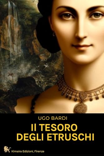 Il Tesoro degli Etruschi: Alla Ricerca del Misterioso Necronomicon in Etruria von Independently published
