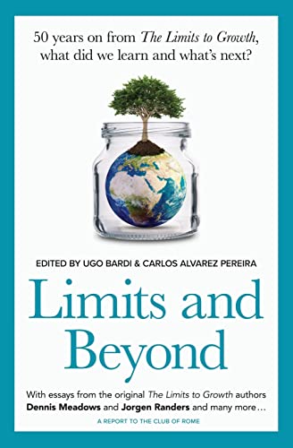 Limits and Beyond: 50 years on from The Limits to Growth, what did we learn and what’s next? Limits and Beyond: 50 years on from The Limits to Growth, what did we learn and what’s next?