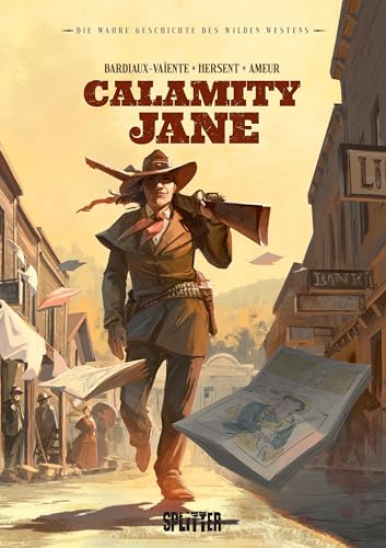 Die Wahre Geschichte des Wilden Westens: Calamity Jane von Splitter-Verlag