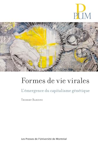 Formes de vie virales: L'émergence du capitalisme génétique von PU MONTREAL