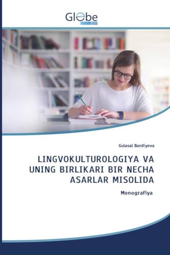 LINGVOKULTUROLOGIYA VA UNING BIRLIKARI BIR NECHA ASARLAR MISOLIDA: Monografiya von VDM Verlag