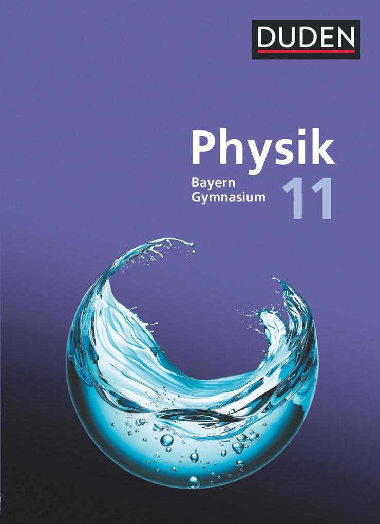 Duden Physik Sekundarstufe II. 11. Schuljahr - Bayern - Schulbuch von Duden Schulbuch