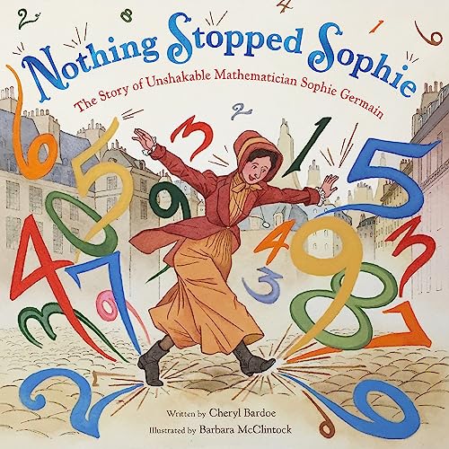 Nothing Stopped Sophie: The Story of Unshakable Mathematician Sophie Germain von Little, Brown Books for Young Readers