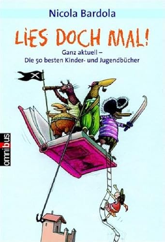 Lies doch mal!: Die 50 besten Kinder- und Jugendbücher der letzten 10 Jahre