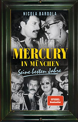 Mercury in München: Seine besten Jahre von HEYNE