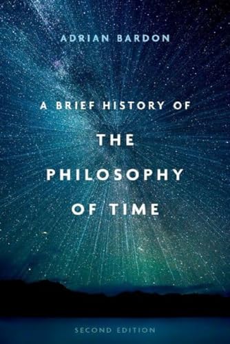 A Brief History of the Philosophy of Time von Oxford University Press Inc