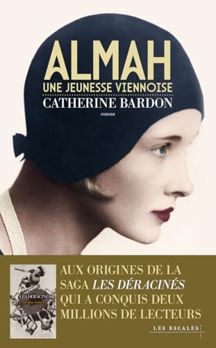 Almah - la jeunesse viennoise des Déracinés: Une jeunesse viennoise, 1911-1932 von LES ESCALES