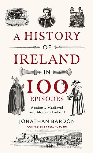 A History of Ireland in 100 Episodes: Ancient, Medieval and Modern Ireland von Gill Books