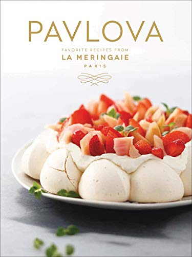 Pavlova: Favorite Recipes from La Meringaie, Paris von Abrams Books