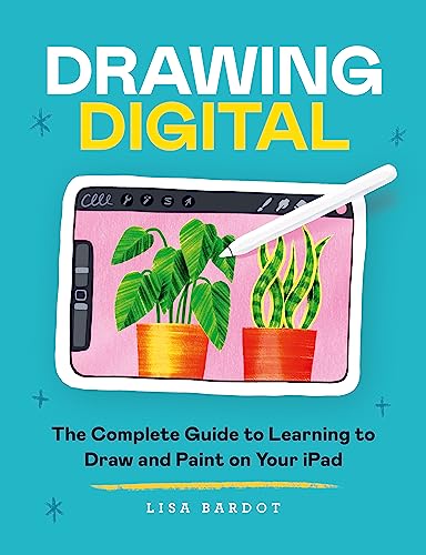 Drawing Digital: The Complete Guide to Learning to Draw and Paint on Your iPad von Ilex Press