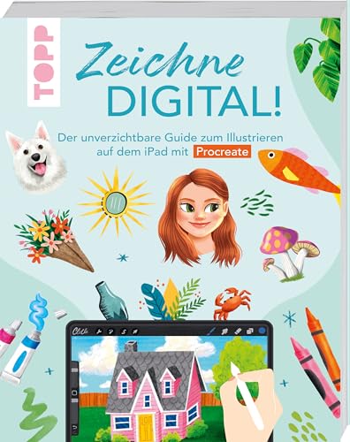 Zeichne digital!: Der unverzichtbare Guide zum Illustrieren auf dem iPad mit Procreate von Frech