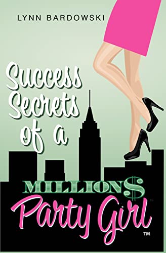 Success Secrets of a Million Dollar Party Girl von Createspace Independent Publishing Platform