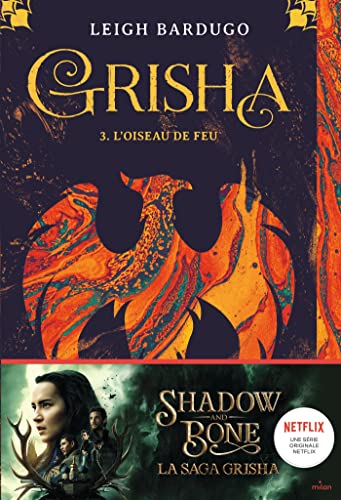 Grisha, Tome 03: L'oiseau de feu