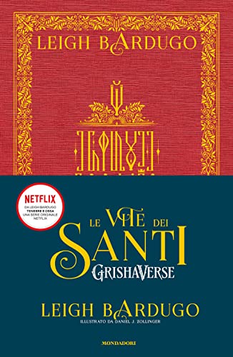 Le vite dei santi. Grishaverse (Fantastica)