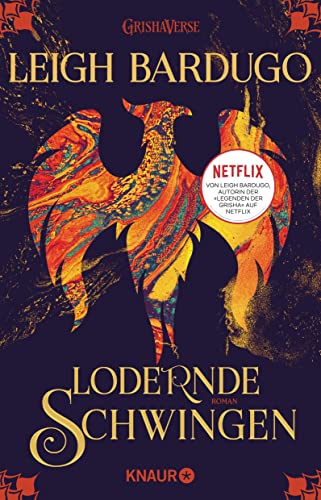 Lodernde Schwingen: Roman | Die Fantasy-Reihe zur Netflix-Serie "Shadow and Bone"