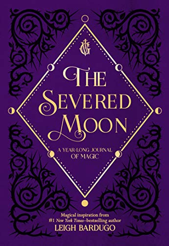The Severed Moon: A Year-Long Journal of Magic The Severed Moon: A Year-Long Journal of Magic