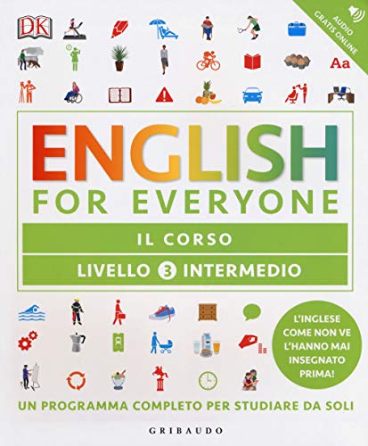 English for everyone. Livello 3° intermedio. Il corso von Gribaudo