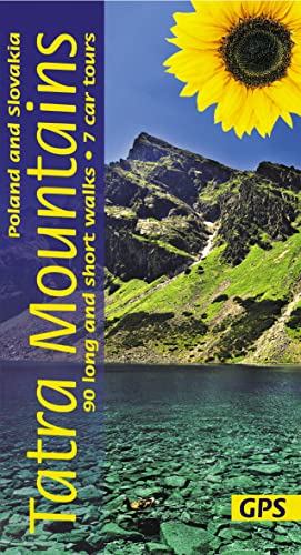 Tatra Mountains of Poland and Slovakia Sunflower Walking Guide: 90 long and short walks with detailed maps and GPS; 7 car tours with pull-out map