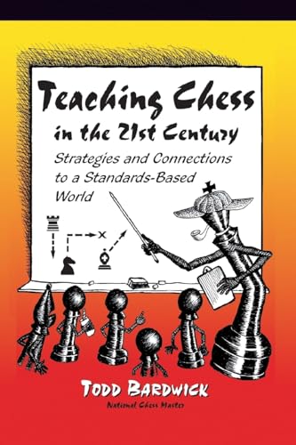 Teaching Chess in the 21st Century: Strategies and Connections to a Standards-Based World (Chess Detective Presents) von The House of Staunton