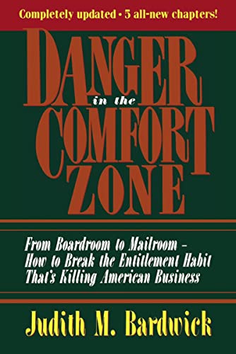 Danger in the Comfort Zone: From Boardroom to Mailroom -- How to Break the Entitlement Habit That's Killing American Business von Amacom