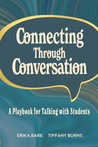 Connecting Through Conversation: A Playbook for Talking with Students