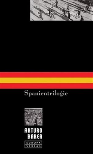 Spanien-Trilogie: Die Rebellenschmiede, Die Stimme von Madrid, Die endlose Straße: Die Rebellenschmiede; Die Stimme von Madrid; Die endlose Straße. 3 Romane