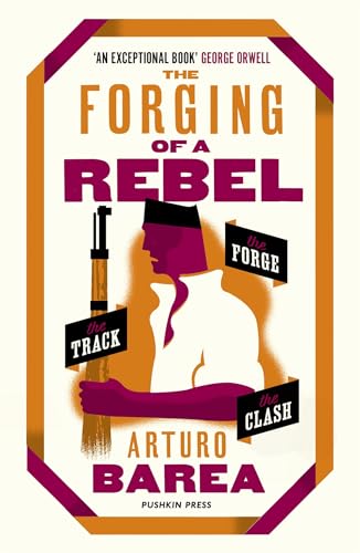 The Forging of a Rebel: The Forge, the Track and the Clash von Pushkin Press