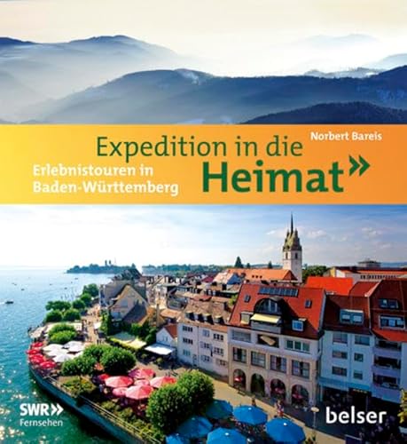 Expedition in die Heimat: Erlebnistouren in Baden-Württemberg